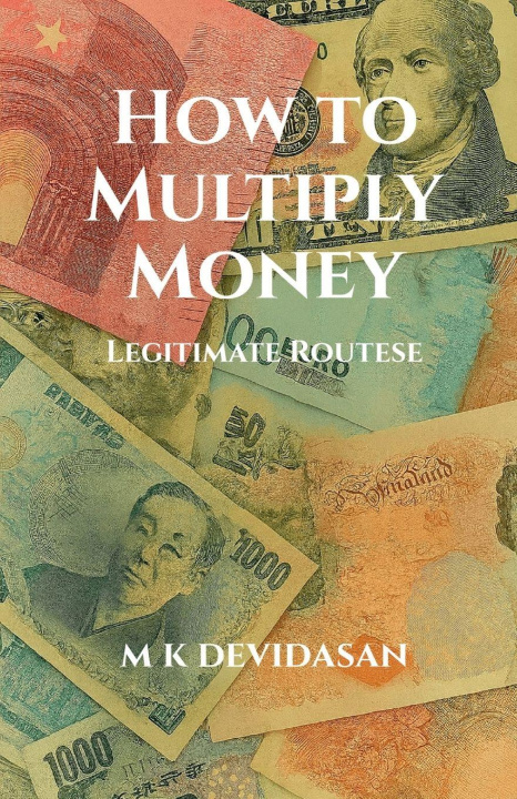 Книга How to Multiply Money M K Devidasan