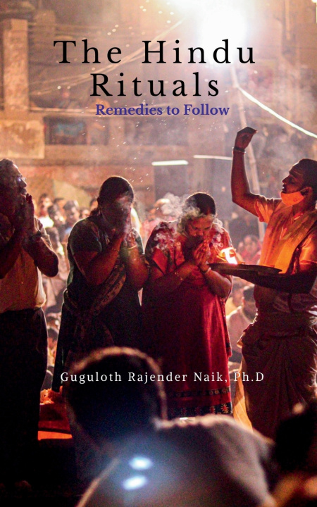 Книга The Hindu Rituals Guguloth Rajender Naik Ph.D
