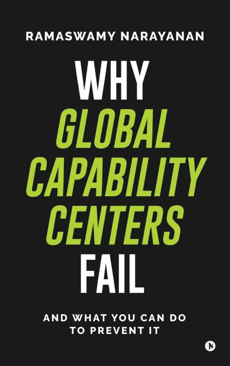 Kniha Why Global Capability Centers Fail Ramaswamy Narayanan