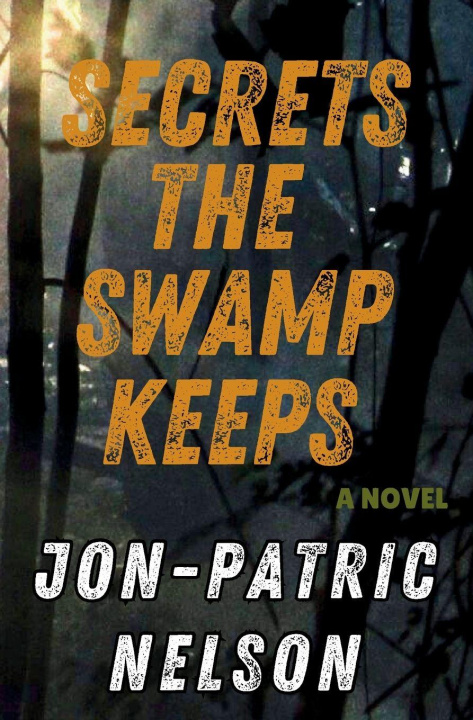 Kniha Secrets The Swamp Keeps Jon-Patric Nelson