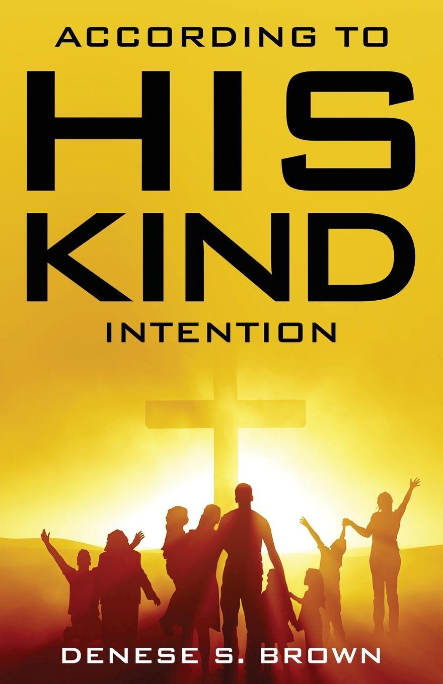 Kniha According to His Kind Intention Denese S Brown