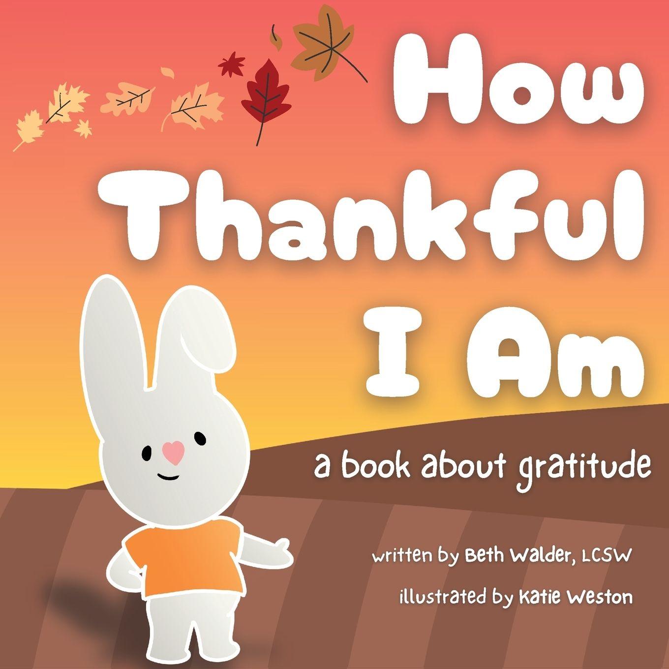 Книга How Thankful I Am Beth Walder