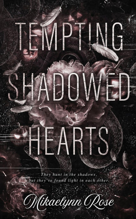 Kniha Tempting Shadowed Hearts Mikaelynn Rose