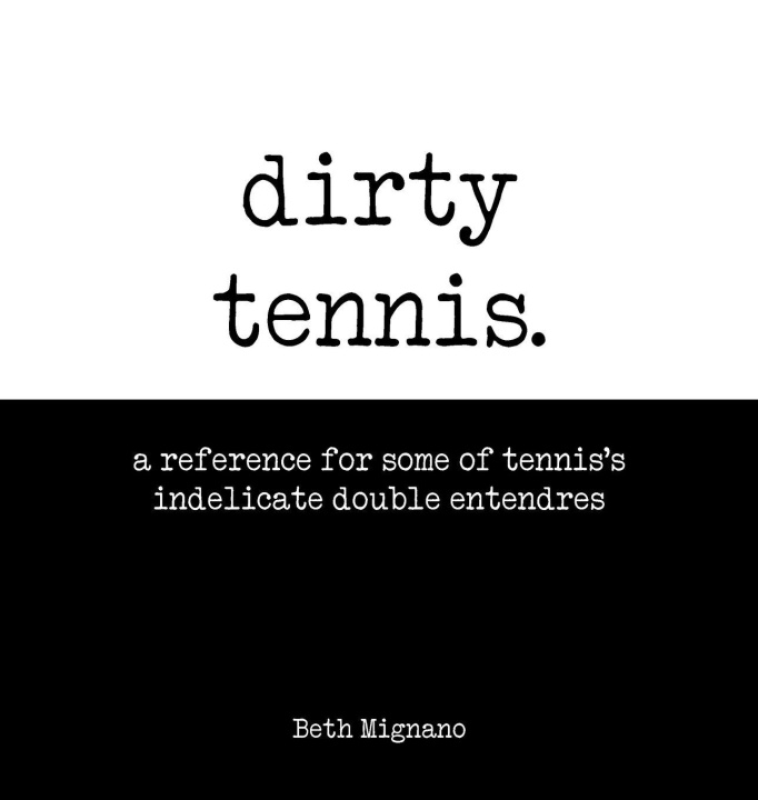 Knjiga Dirty Tennis Beth Mignano