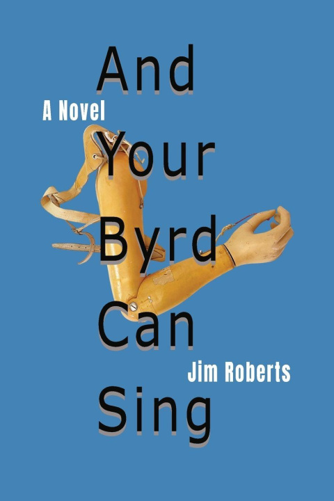 Kniha And Your Byrd Can Sing Jim Roberts