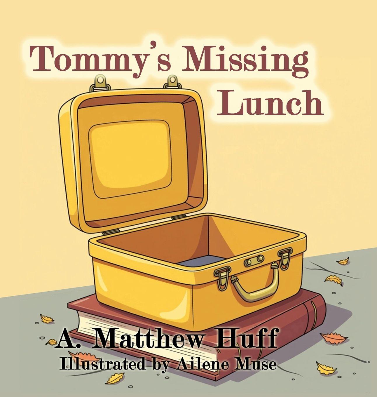 Kniha Tommy's Missing Lunch A. Matthew Huff