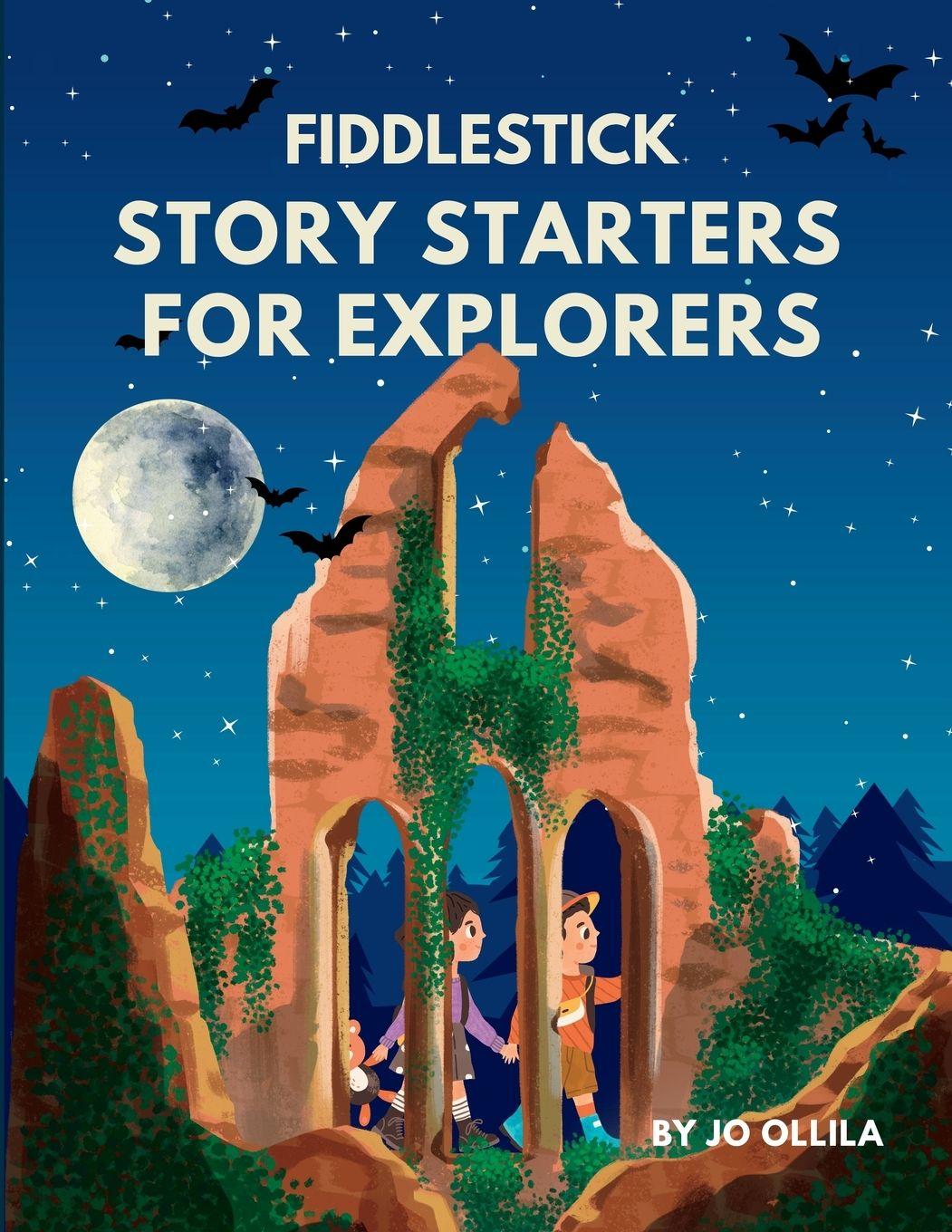 Kniha Fiddlestick Story Starters for Explorers Jo Ollila