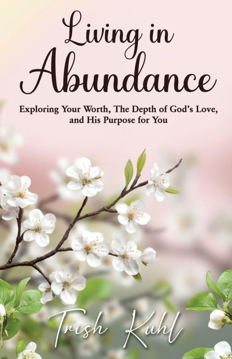 Kniha Living in Abundance Trish Kuhl