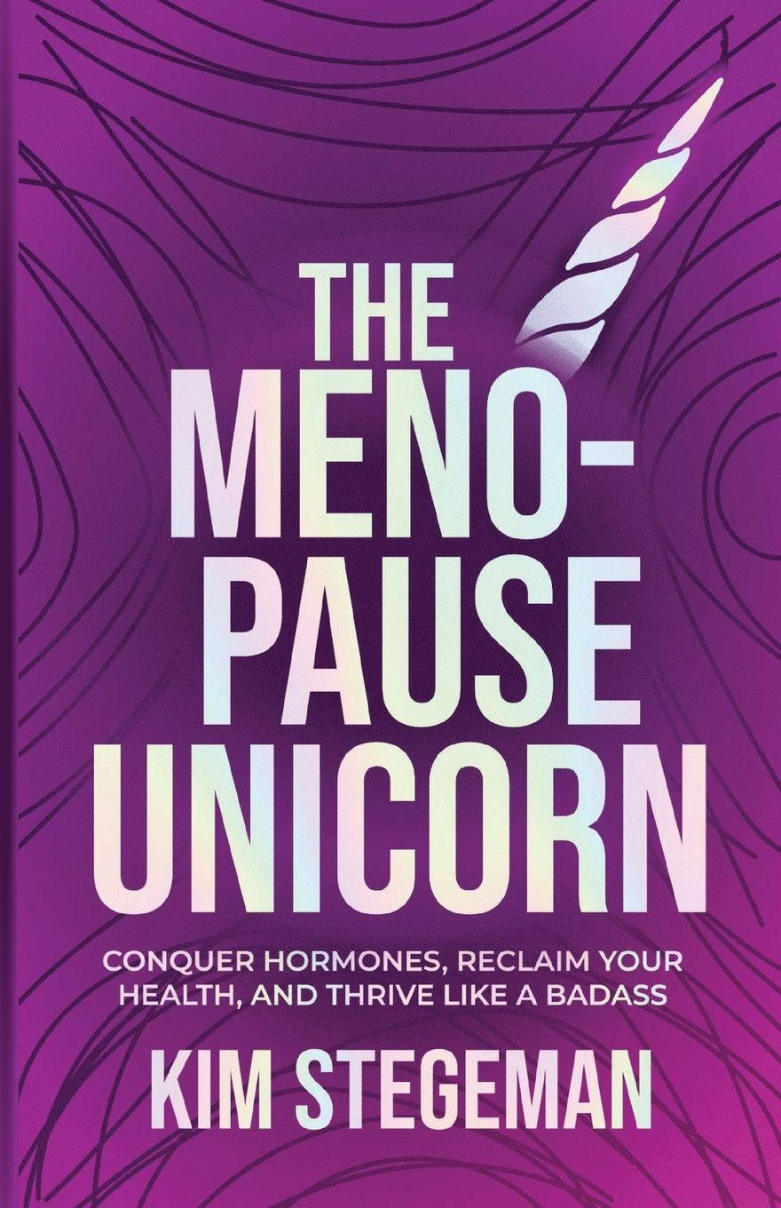Kniha The Menopause Unicorn Kim Stegeman