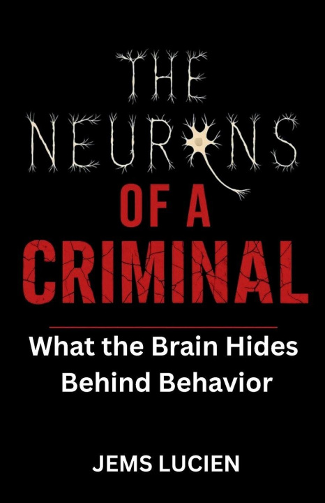 Kniha THE NEURONS OF A CRIMINAL LUCIEN
