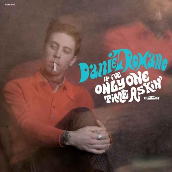 Audio If I've Only One Time Askin' Daniel Romano