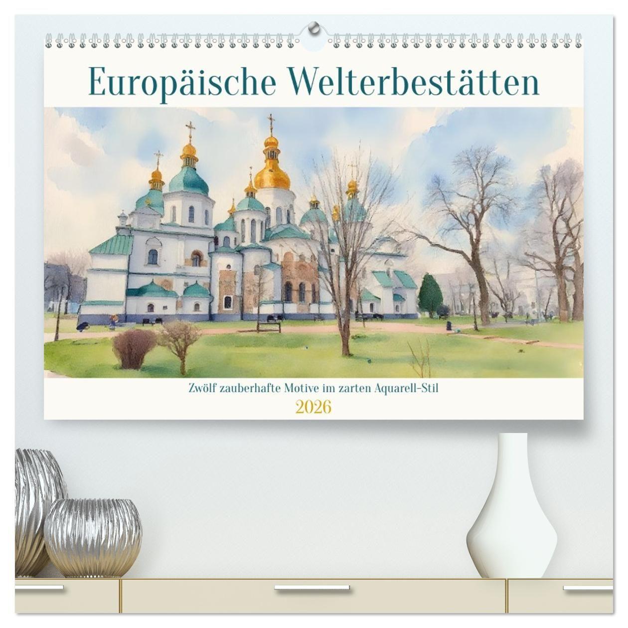 Kalendář/Diář Europäische Welterbestätten (hochwertiger Premium Wandkalender 2026 DIN A2 quer), Kunstdruck in Hochglanz Calvendo