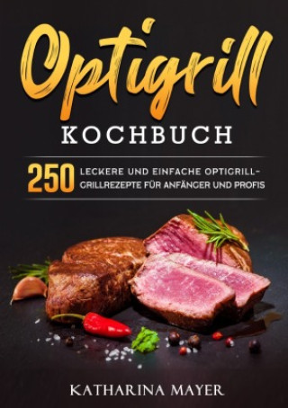Kniha Optigrill Kochbuch Katharina Mayer