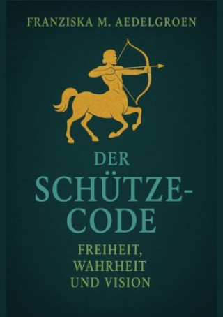 Kniha Der Schütze-Code Franziska M. Aedelgroen