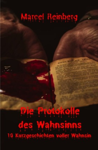 Книга Die Protokolle des Wahnsinns Marcel Reinberg