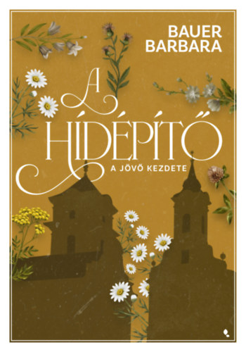 Libro A hídépítő 1. Bauer Barbara