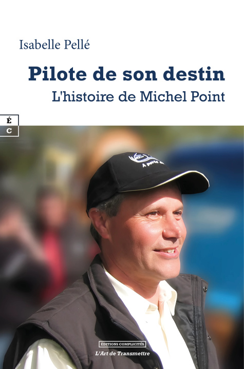 Kniha PILOTE DE SON DESTIN : L'HISTOIRE DE MICHEL POINT PELLE ISABELLE