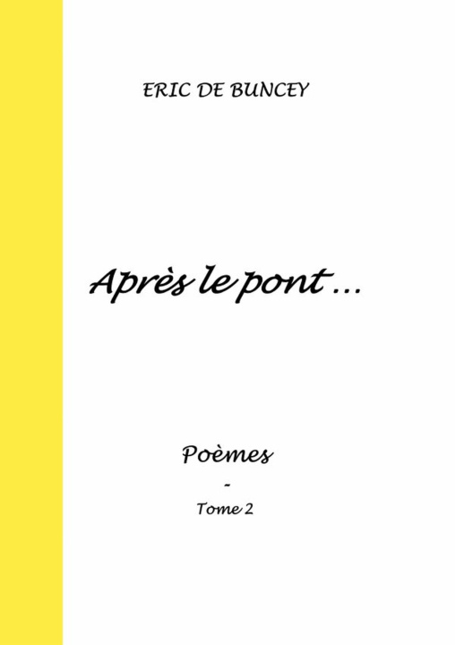 Kniha Après le pont ... Eric De Buncey