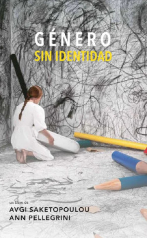 Kniha GENERO SIN IDENTIDAD AVGI SAKETOPOULOU/ ANN PELLEGRINI