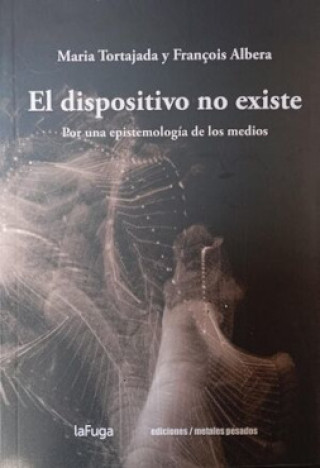 Kniha EL DISPOSITIVO NO EXISTE MARIA TORTAJADA/ FRANÇOIS ALBERA