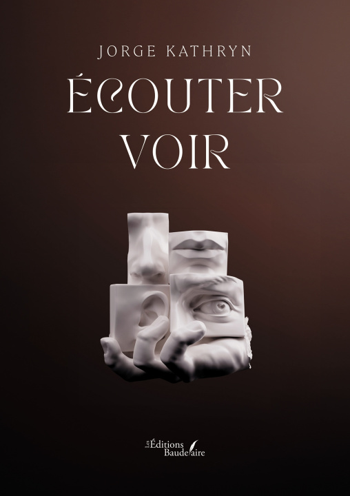 Kniha Écouter voir Jorge Kathryn