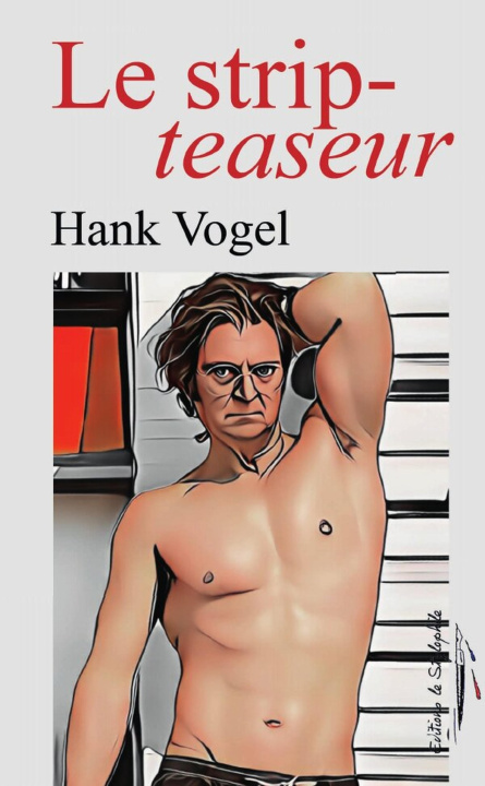 Kniha Le strip-teaseur Hank Vogel