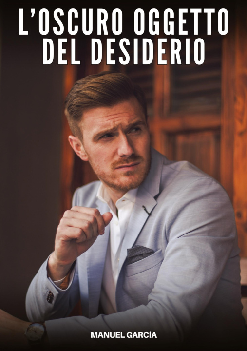 Kniha L'Oscuro Oggetto del Desiderio Manuel García
