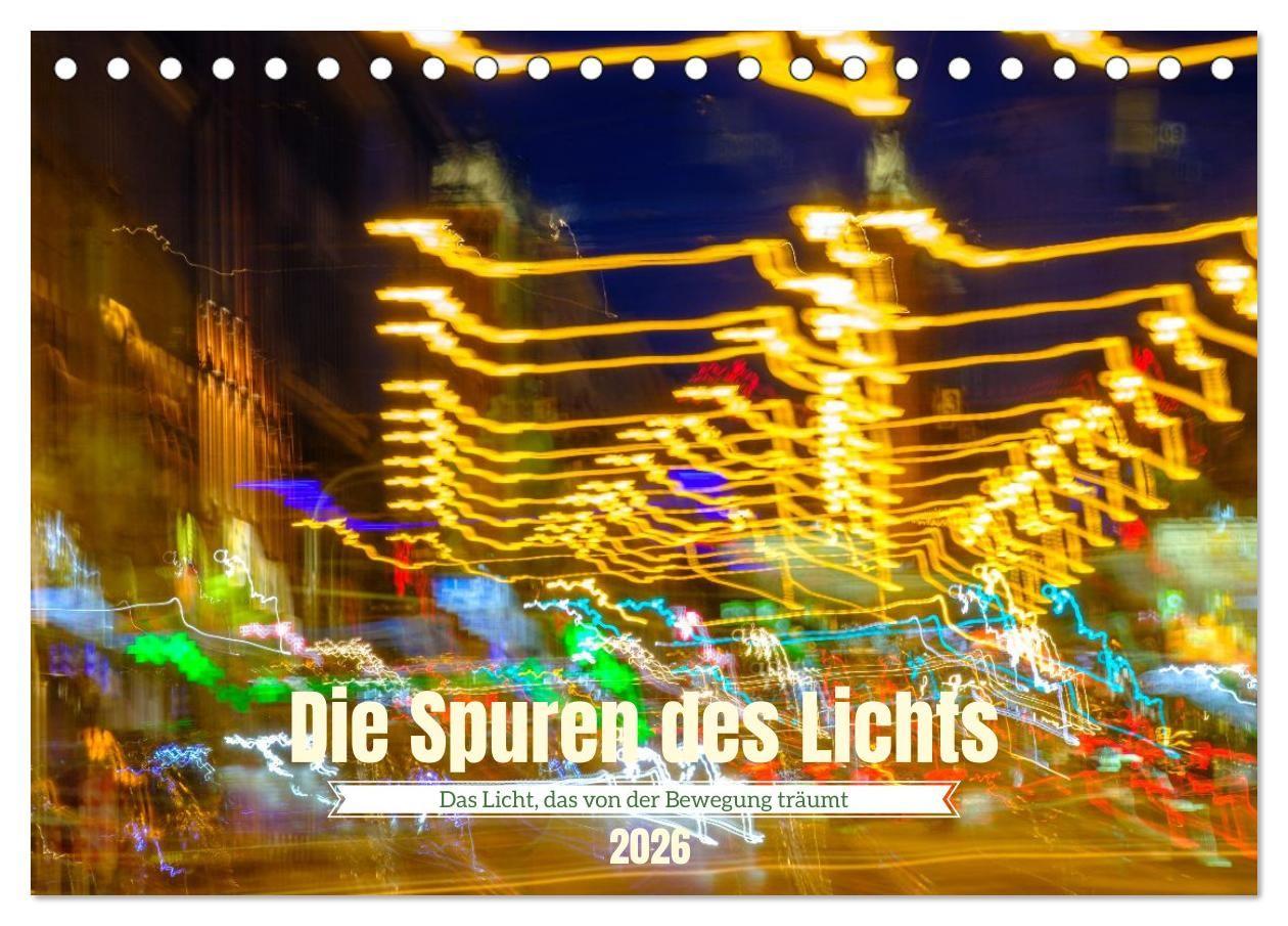 Kalendár/Diár Die Spuren des Lichts (Tischkalender 2026 DIN A5 quer), CALVENDO Monatskalender Calvendo
