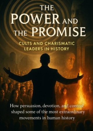 Kniha The Power and the Promise: Cults and Charismatic Leaders in History Eric Brooks