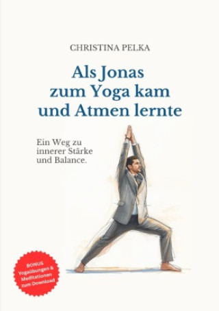 Kniha Als Jonas zum Yoga kam und Atmen lernte Christina Pelka