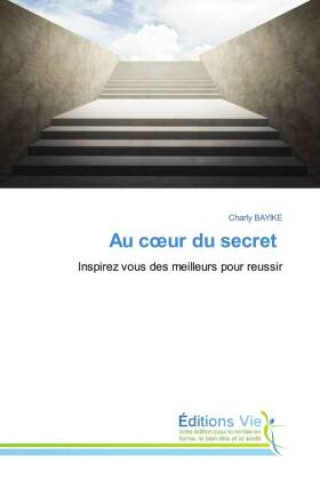 Knjiga Au coeur du secret Charly BAYIKE