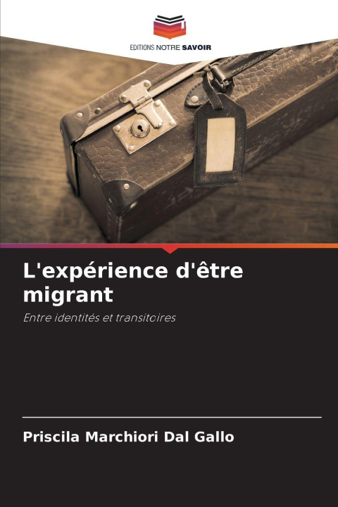 Kniha L'expérience d'être migrant Priscila Marchiori Dal Gallo