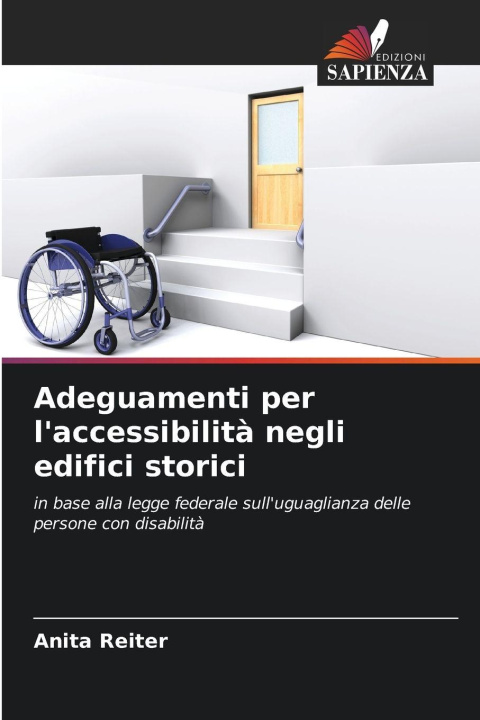 Книга Adeguamenti per l'accessibilità negli edifici storici Anita Reiter