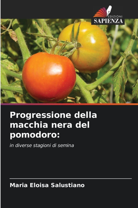 Livre Progressione della macchia nera del pomodoro: Maria Eloisa Salustiano