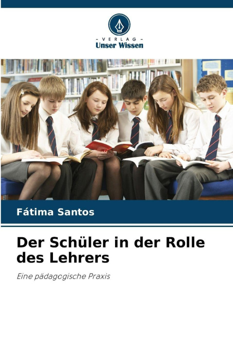 Kniha Der Schüler in der Rolle des Lehrers Fátima Santos