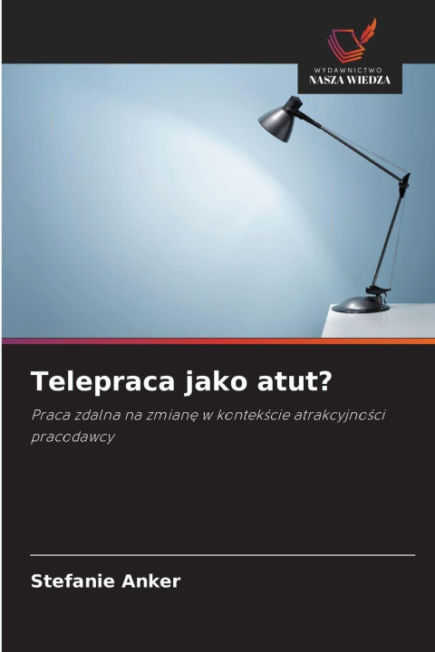 Kniha Telepraca jako atut? Stefanie Anker