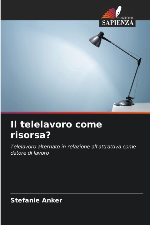 Kniha Il telelavoro come risorsa? Stefanie Anker