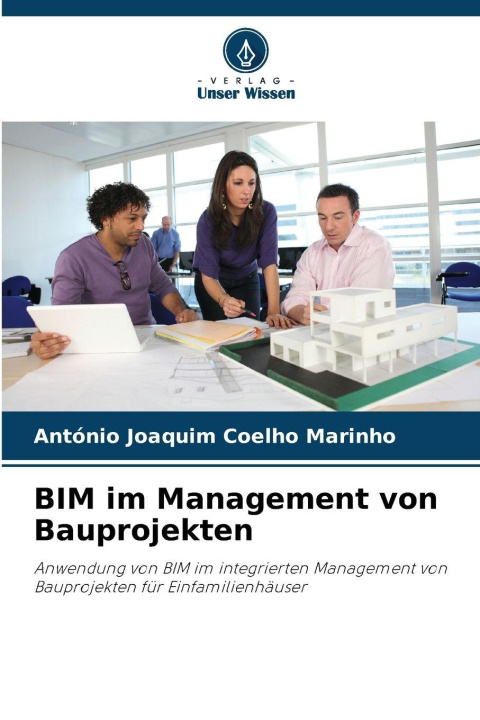 Kniha BIM im Management von Bauprojekten António Joaquim Coelho Marinho