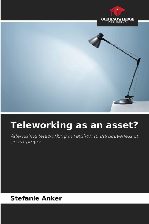 Book Teleworking as an asset? Stefanie Anker