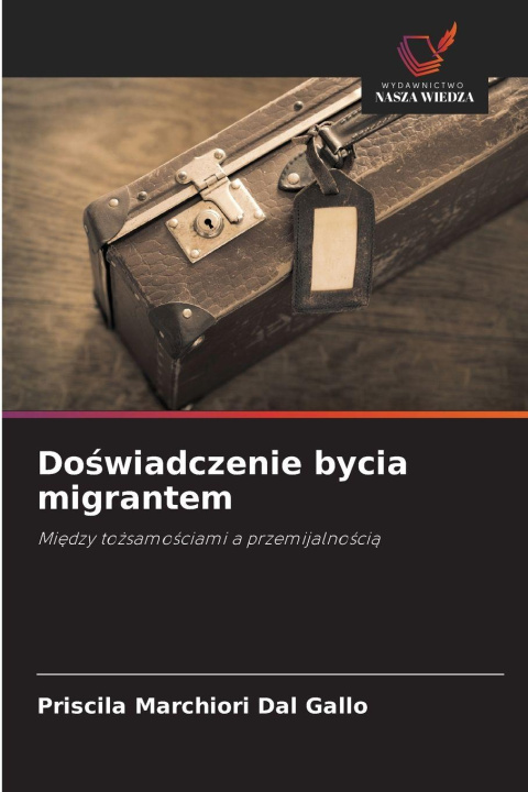 Kniha Doswiadczenie bycia migrantem Priscila Marchiori Dal Gallo