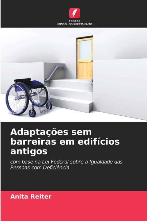 Kniha Adaptações sem barreiras em edifícios antigos Anita Reiter