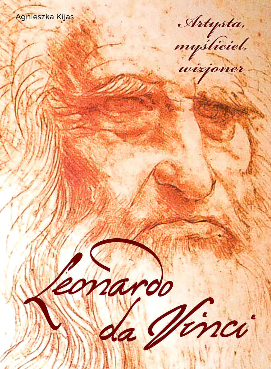 Libro Leonardo da Vinci. Artysta, myśliciel, wizjoner Agnieszka Kijas