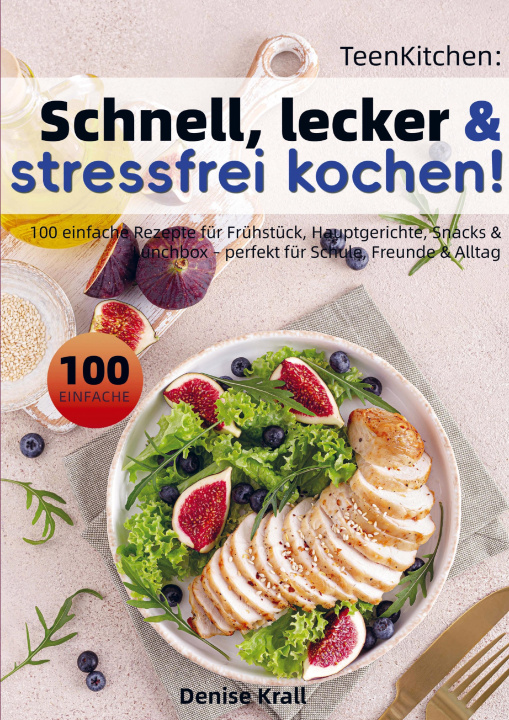Kniha TeenKitchen: Schnell, lecker & stressfrei kochen! Denise Krall