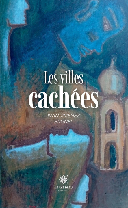 Knjiga Les villes cachées Ivan Jiménez Brunel