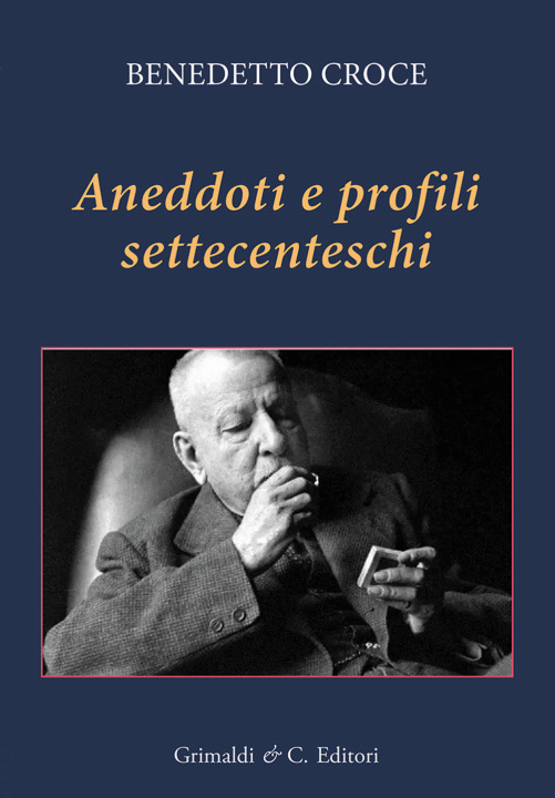 Knjiga Aneddoti e profili settecenteschi Benedetto Croce