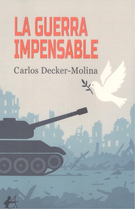 Kniha La guerra impensable Carlos Decker-Molina