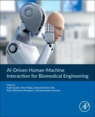 Kniha AI-Driven Human-Machine Interaction for Biomedical Engineering Kapil Gupta