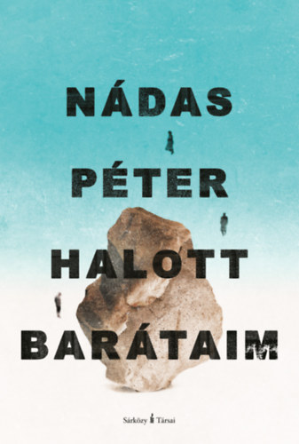 Knjiga Halott barátaim Nádas Péter