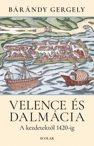 Kniha Velence és Dalmácia Bárándy Gergely