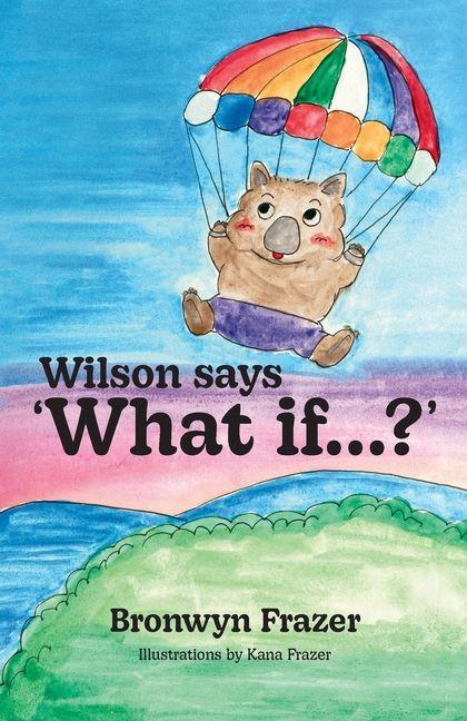 Книга Wilson says 'What if...?' Kana Frazer
